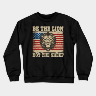 Be the lion not the sheep Crewneck Sweatshirt